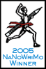 Official NaNoWriMo 2005 Winner!